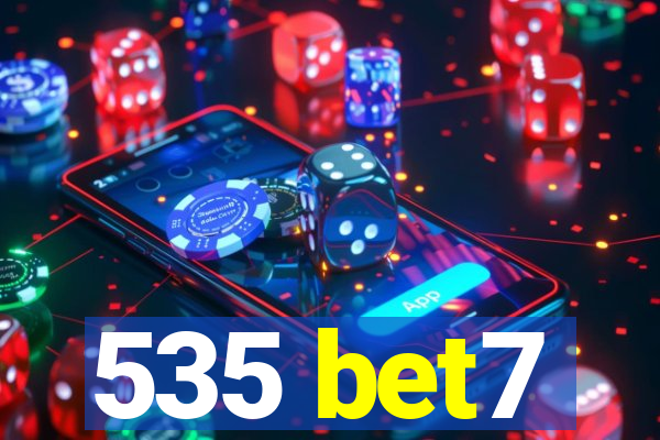 535 bet7